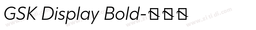 GSK Display Bold字体转换 GSK Display Bold字体转换